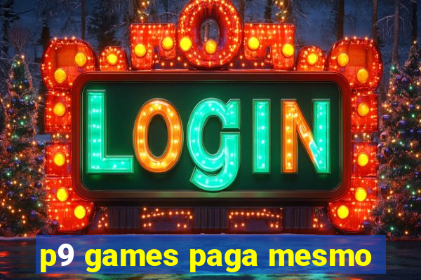 p9 games paga mesmo